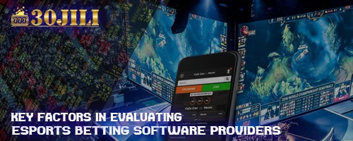 Key Factors in Evaluating Esports Betting Software Providers
